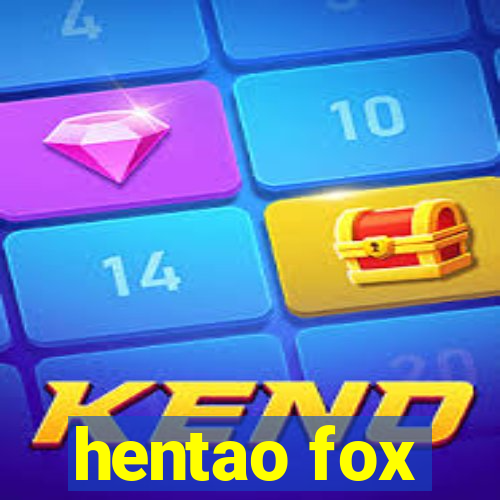 hentao fox